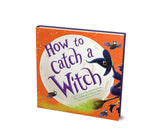 HOW TO CATCH A WITCH