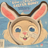 MY FIRST HOW TO CATCH THE EASTER BUNNY BOOK & HEADBAND