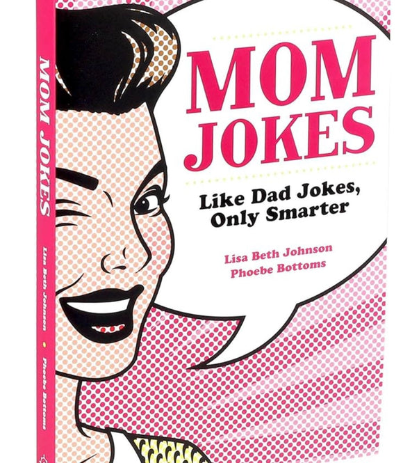 MOM JOKES Like Dad Jokes, Only Smarter Book