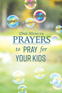 ONE MINUTE PRAYERS TO PRAY FOR YOUR KIDS