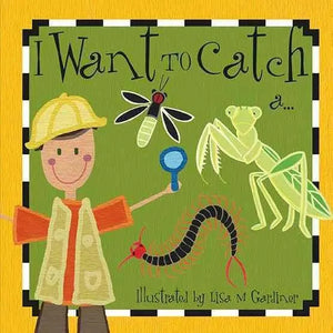 I WANT TO CATCH A...BOARD BOOK