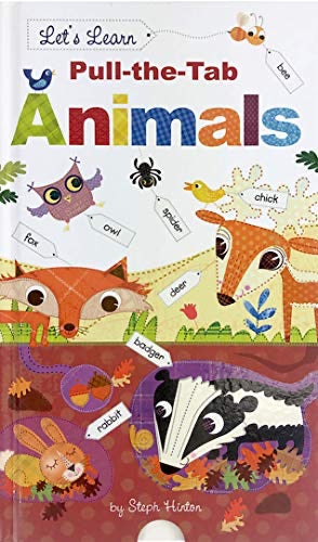 Let's Learn Pull-The-Tab Animals Padded Board Book by Little Hippo Books