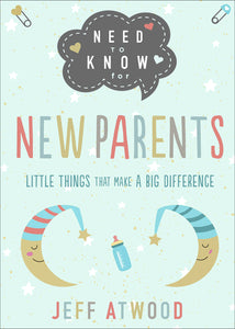 NEED TO KNOW FOR NEW PARENTS BOARD BOOK